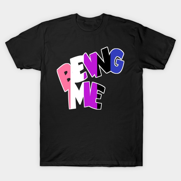 Being Me Gender Fluid T-Shirt by Fig-Mon Designs